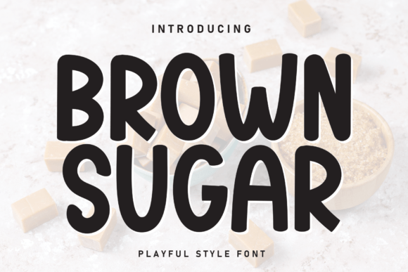 Brown Sugar Font: A Timeless Choice for Design Projects